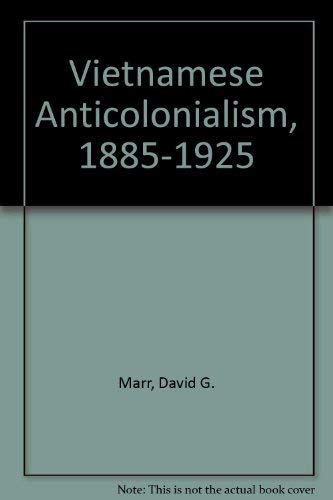 9780520020467: Vietnamese Anticolonialism, 1885-1925