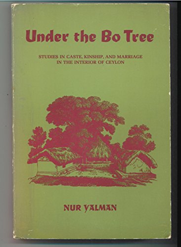 Beispielbild fr Under the Bo Tree : Studies in Caste, Kinship and Marriage in the Interior of Ceylon zum Verkauf von Priceless Books