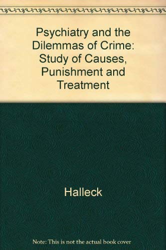 Beispielbild fr Psychiatry and the Dilemmas of Crime : A Study of Causes, Punishment and Treatment zum Verkauf von Better World Books