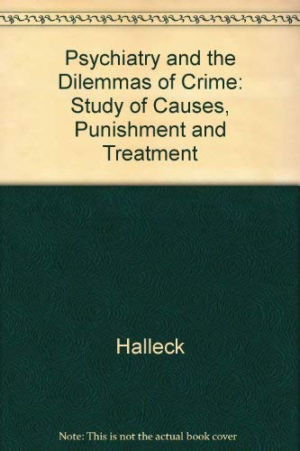 9780520020597: Psychiatry and the dilemmas of crime;: A study of causes, punishment, and treatment