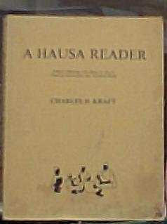 A Hausa reader;: Cultural materials with helps for use in teaching intermediate and advanced Hausa (9780520020672) by Kraft, Charles H