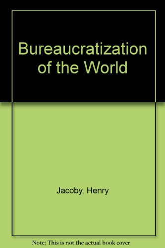 Beispielbild fr The Bureaucratization of the World zum Verkauf von Better World Books