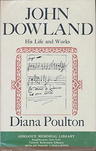 9780520021099: John Dowland; his life and works