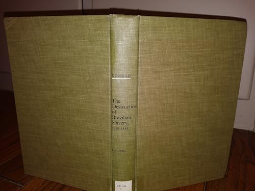 The Destruction of Brazilian Slavery 1850-1888