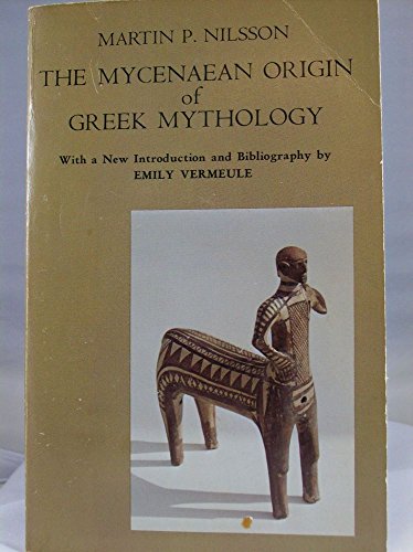 Beispielbild fr THE MYCENAEAN ORIGIN OF GREEK MYTHOLOGY zum Verkauf von Ancient World Books