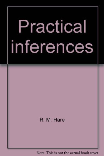 9780520021792: Practical inferences (New studies in practical philosophy)