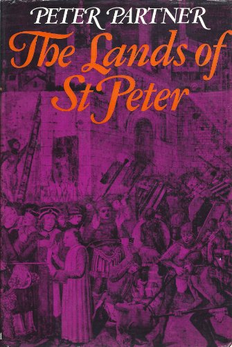 The Lands of St. Peter: The Papal State in the Middle Ages and the Early Renaissance (9780520021815) by Partner, Peter