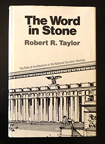 The Word in Stone: The Role of Architecture in the National Socialist Ideology