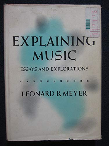 Explaining Music: Essays and Explorations