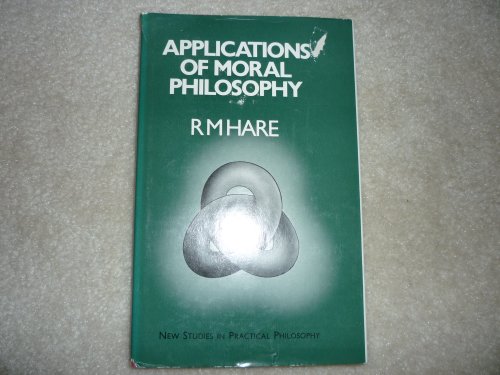 Stock image for Applications of moral philosophy (New studies in practical philosophy) for sale by Book House in Dinkytown, IOBA