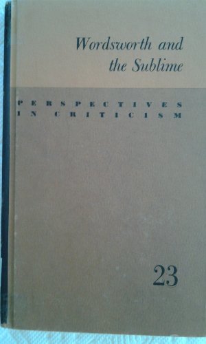 Stock image for Wordsworth and the sublime (Perspectives in criticism) for sale by Housing Works Online Bookstore