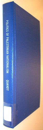 The politics of Palestinian nationalism (A Rand Corporation research study) (9780520023369) by William-b-quandt-fuad-a-jabber-ann-m-lesch