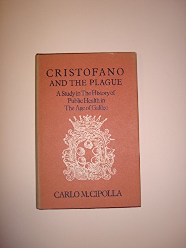 9780520023413: Cristofano and the Plague: A Study in the History of Public Health in the Age of Galileo
