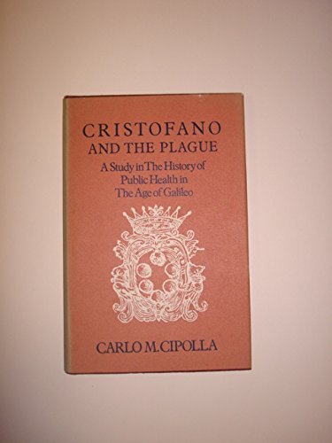 9780520023413: Cristofano and the Plague: A study in the history of public health in the age of Galileo