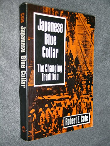 Beispielbild fr Japanese Blue Collar: The Changing Tradition zum Verkauf von Books From California