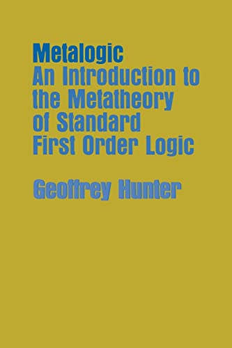 Imagen de archivo de Metalogic: An Introduction to the Metatheory of Standard First Order Logic a la venta por BooksRun