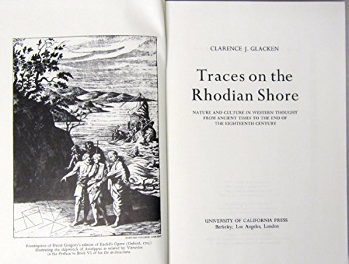 9780520023673: Traces on the Rhodian Shore: Nature and Culture in Western Thought from Ancient Times to the End of the Eighteenth Century