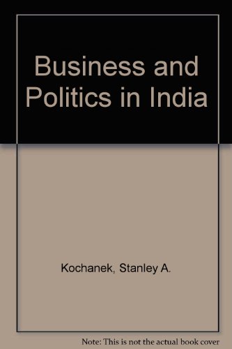 9780520023772: Business and Politics in India
