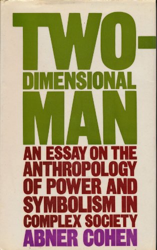 Stock image for Two-Dimensional Man : An Essay on the Anthropology of Power and Symbolism in Complex Society for sale by Better World Books
