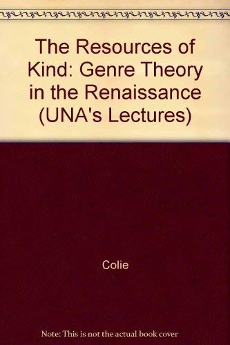 9780520023970: The Resources of Kind: Genre Theory in the Renaissance (UNA's Lectures)