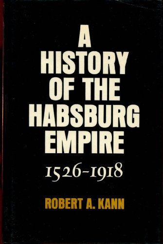 9780520024083: A History of the Habsburg Empire, 1526-1918