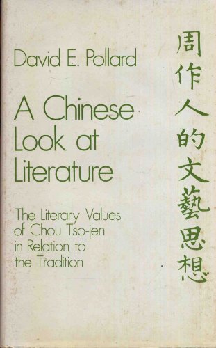 Stock image for A Chinese look at literature;: The literary values of Chou Tso-je?n in relation to the tradition, for sale by Works on Paper