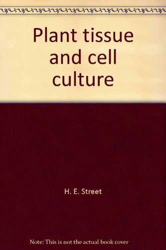 9780520024113: Plant tissue and cell culture (Botanical monographs)