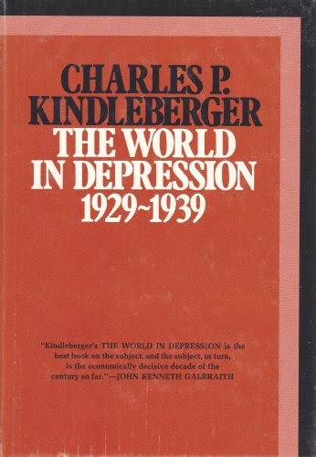 The world in depression, 1929-1939 (History of the world economy in the twentieth century) (9780520024236) by Kindleberger, Charles Poor