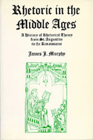 9780520024397: Rhetoric in the Middle Ages: A History of Rhetorical Theory from Saint Augustine to the Renaissance