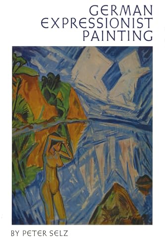 9780520025158: German Expressionist Painting