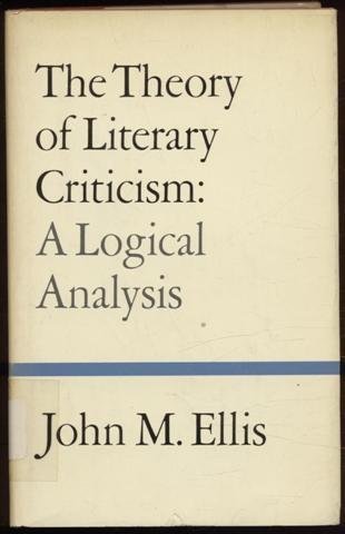 9780520025479: The theory of literary criticism: A logical analysis