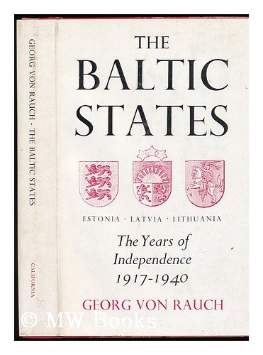 Imagen de archivo de The Baltic States, The Years of Independence: Estonia, Latvia, Lituania, 1917-1940 a la venta por Front Cover Books