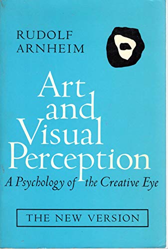 Stock image for Art and Visual Perception: A Psychology of the Creative Eye, The New Version, Second edition, Revised and Enlarged for sale by BombBooks