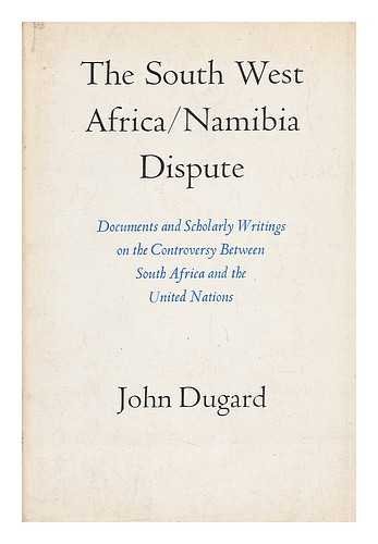 9780520026148: The South West Africa/Namibia Dispute: Documents and Scholarly Writings on the Controversy Between South Africa and The United Nations (Perspectives on Southern Africa)