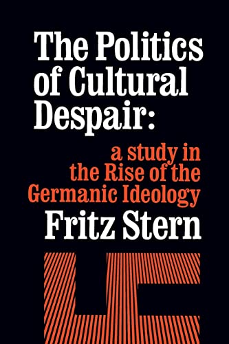 9780520026261: The Politics of Cultural Despair: A Study in the Rise of the Germanic Ideology (California Library Reprint Series)