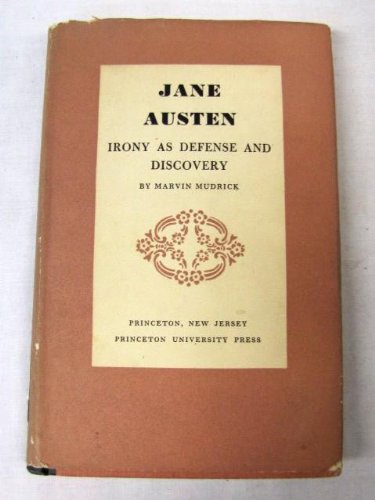 Jane Austen; irony as defense and discovery (California library reprint series) (9780520026360) by Marvin Mudrick