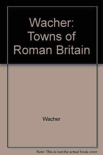 Stock image for The towns of Roman Britain for sale by Hammer Mountain Book Halls, ABAA