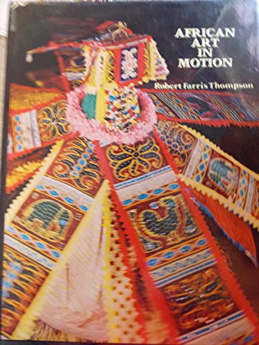 African art in motion;: Icon and act in the Collection of Katherine Coryton White (9780520026858) by Thompson, Robert Farris