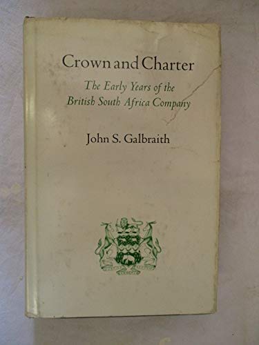 Beispielbild fr Crown and Charter : The Early Years of the British South Africa Company zum Verkauf von Better World Books