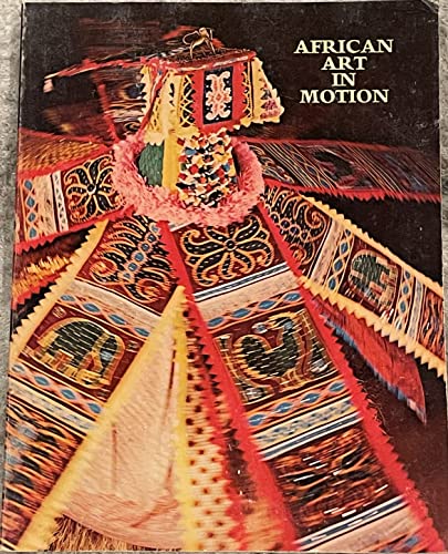 African art in motion;: Icon and act in the Collection of Katherine Coryton White by Thompson, Robert Farris (1974) Paperback (9780520027039) by Thompson, Robert Farris