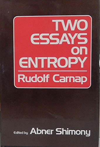 Two Essays on Entropy (9780520027152) by Carnap, Rudolf; Shimony, Abner