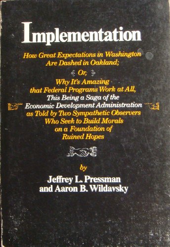 9780520027596: Implementation - How Great Expectations in Washington are Dashed in Oakland (Oakland Project S.)