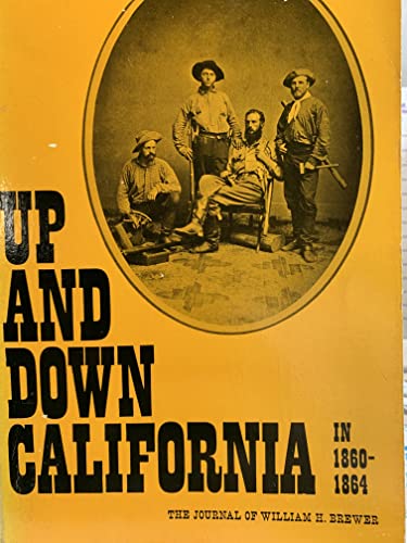 Beispielbild fr Up and Down California in 1860?1864: The Journal of William H. Brewer zum Verkauf von Cronus Books