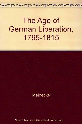 9780520027923: The Age of German Liberation, 1795-1815
