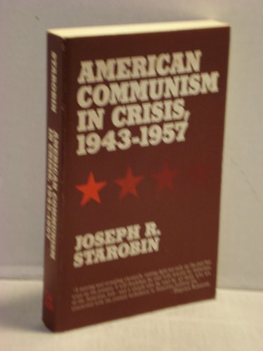 9780520027961: American Communism in Crisis, 1943-1957