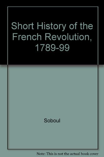 9780520028555: Short History of the French Revolution, 1789-99