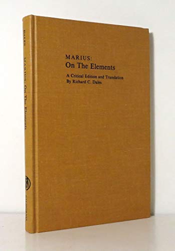 Stock image for Marius On the Elements: A Critical Edition and Translation (Publications of the Center for Medieval and Renaissance Studies, UCLA ; 10) for sale by Pistil Books Online, IOBA