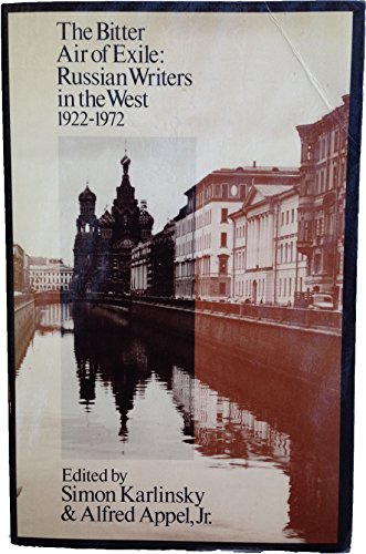 Stock image for The Bitter Air of Exile : Russian Writers in the West, 1922-1972 for sale by Better World Books