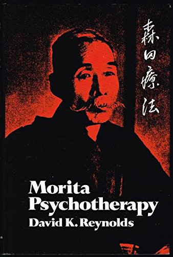 Morita Psychotherapy (9780520029378) by Reynolds, David K.