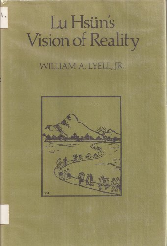 9780520029408: Lyell: Lu Hsuns Vision Reality